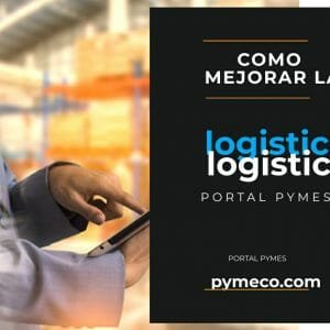 Portal Pymes Mejorar la logistica