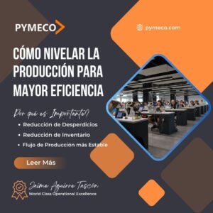 Como nivelar la produccion para mayor eficiencia - Jaime Aguirre Tascon